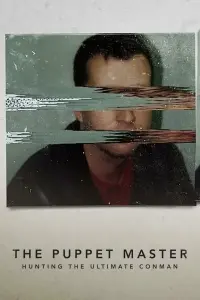 Смотреть Хозяин Марионеток: Охота на величайшего мошенника 